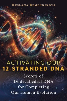 Activating Our 12-Stranded DNA 1