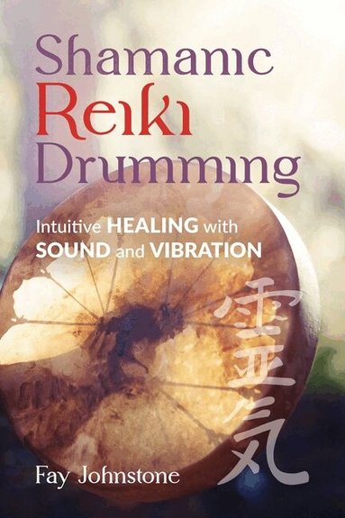 Fay Johnstone - Shamanic Reiki Drumming, Häftad