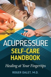 bokomslag Acupressure Self-Care Handbook