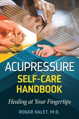 Roger Dalet - Acupressure Self-Care Handbook, Häftad