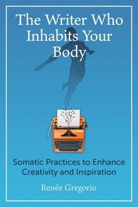 bokomslag Writer Who Inhabits Your Body