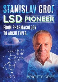 bokomslag Stanislav Grof, LSD Pioneer