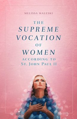 bokomslag The Supreme Vocation of Women