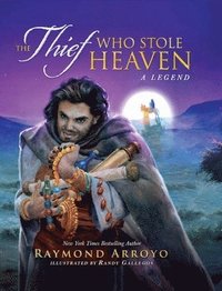bokomslag The Thief Who Stole Heaven: A Legend