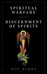 bokomslag Spiritual Warfare and the Discernment of Spirits