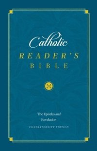 bokomslag The Catholic Reader's Bible: The Epistles