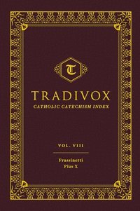 bokomslag Tradivox Vol 8: Frassinetti and Pius X