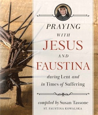 bokomslag Praying with Jesus and Faustina During Lent