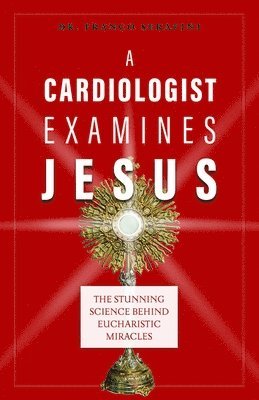 bokomslag A Cardiologist Examines Jesus