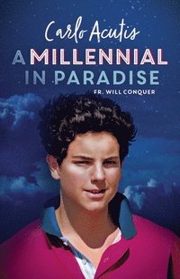 bokomslag A Millennial in Paradise: Carlo Acutis