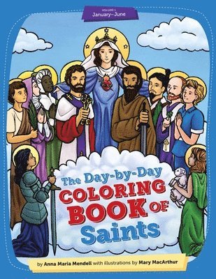 Day-By-Day Coloring Book of Saints V1: January Through June 1