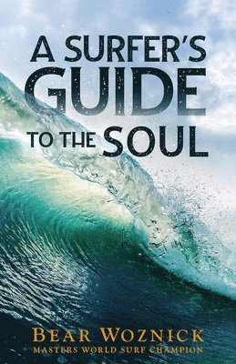 bokomslag A Surfer's Guide to the Soul