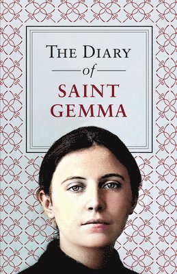 St Gemma Galgani - The Diary of St. Gemma, Häftad