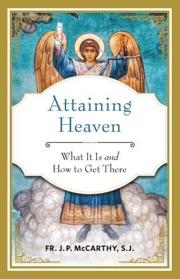 bokomslag Attaining Heaven: What It Is and How to Get There