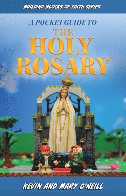 bokomslag A Pocket Guide to the Holy Rosary: Building Blocks of Faith Series