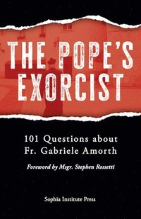bokomslag The Pope's Exorcist: 101 Questions about Fr. Gabriele Amorth