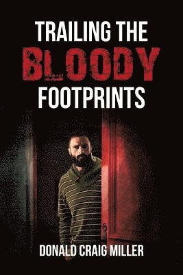 Donald Craig Miller - Trailing the Bloody Footprints, Häftad
