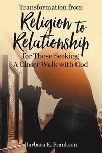 bokomslag Transformation from Religion to Relationship