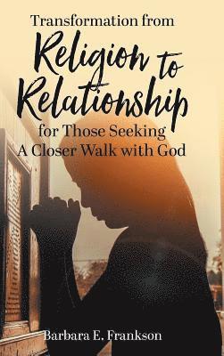 bokomslag Transformation from Religion to Relationship