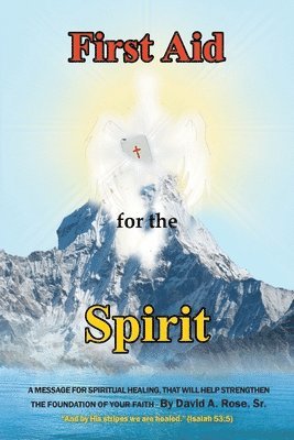 bokomslag First Aid for the Spirit