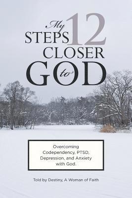 My 12 Steps Closer to God 1