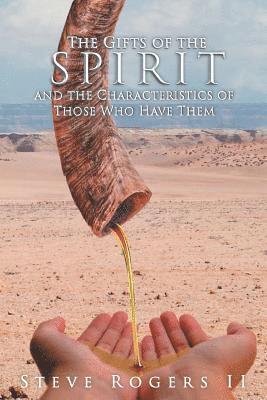 The Gifts of the Spirit and the Characteristics of Those Who Have Them 1