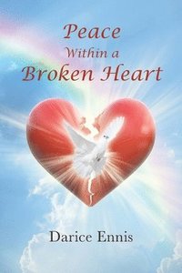 bokomslag Peace Within a Broken Heart