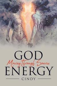 bokomslag God Moving Through Source Energy