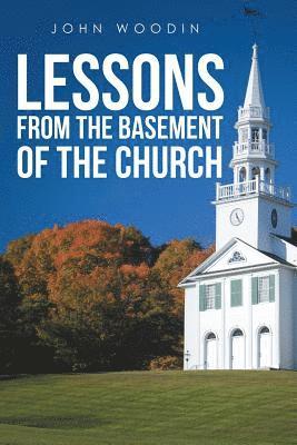 Lessons from the Basement of the Church 1
