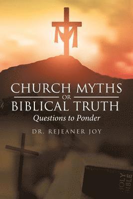 bokomslag Church Myths or Biblical Truth