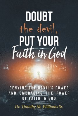 bokomslag Doubt the devil, Put Your Faith in God