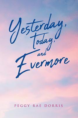 Yesterday, Today, and Evermore 1