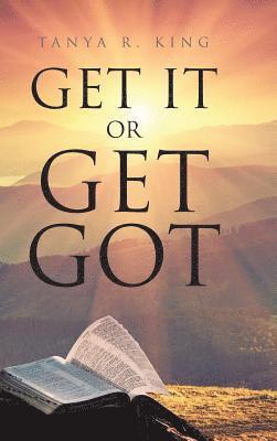 Get It or Get Got 1