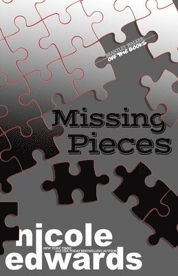Nicole Edwards - Missing Pieces, Häftad