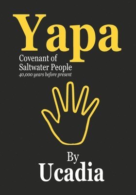 Yapa: Covenant of Saltwater People (40,000 years before present) 1