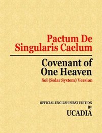 bokomslag Pactum De Singularis Caelum (Covenant of One Heaven): Sol (Solar System) Version