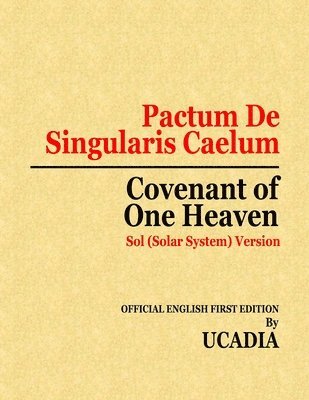 Pactum De Singularis Caelum (Covenant of One Heaven): Sol (Solar System) Version 1