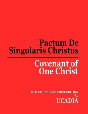 Pactum De Singularis Christus (Covenant of One Christ) 1