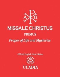 bokomslag Missale Christus - Primus: Proper of Life and Mysteries