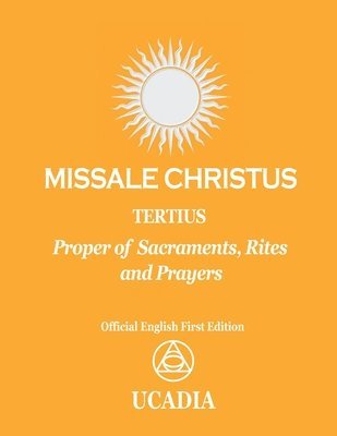 Missale Christus - Tertius: Proper of Sacraments, Rites & Prayers 1