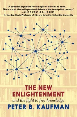 bokomslag The New Enlightenment And The Fight To Free Knowledge