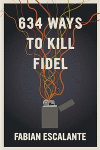 bokomslag 634 Ways to Kill Fidel