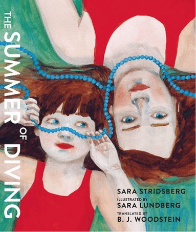 Sara Stridsberg - Summer of Diving, Inbunden