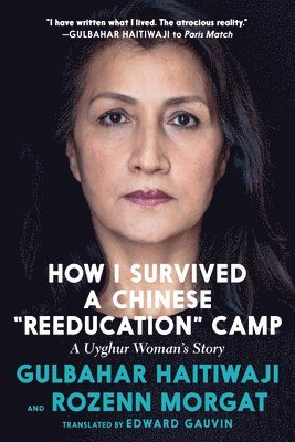 How I Survived a Chinese Reeducation Camp: A Uyghur Woman's Story 1