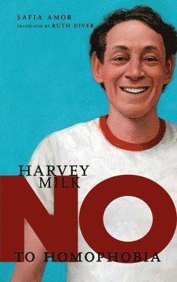 Safia Amor - No To Homophobia: Harvey Milk, Inbunden