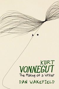 bokomslag Kurt Vonnegut: The Making Of A Writer