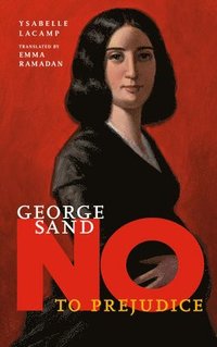 bokomslag George Sand: No To Prejudice