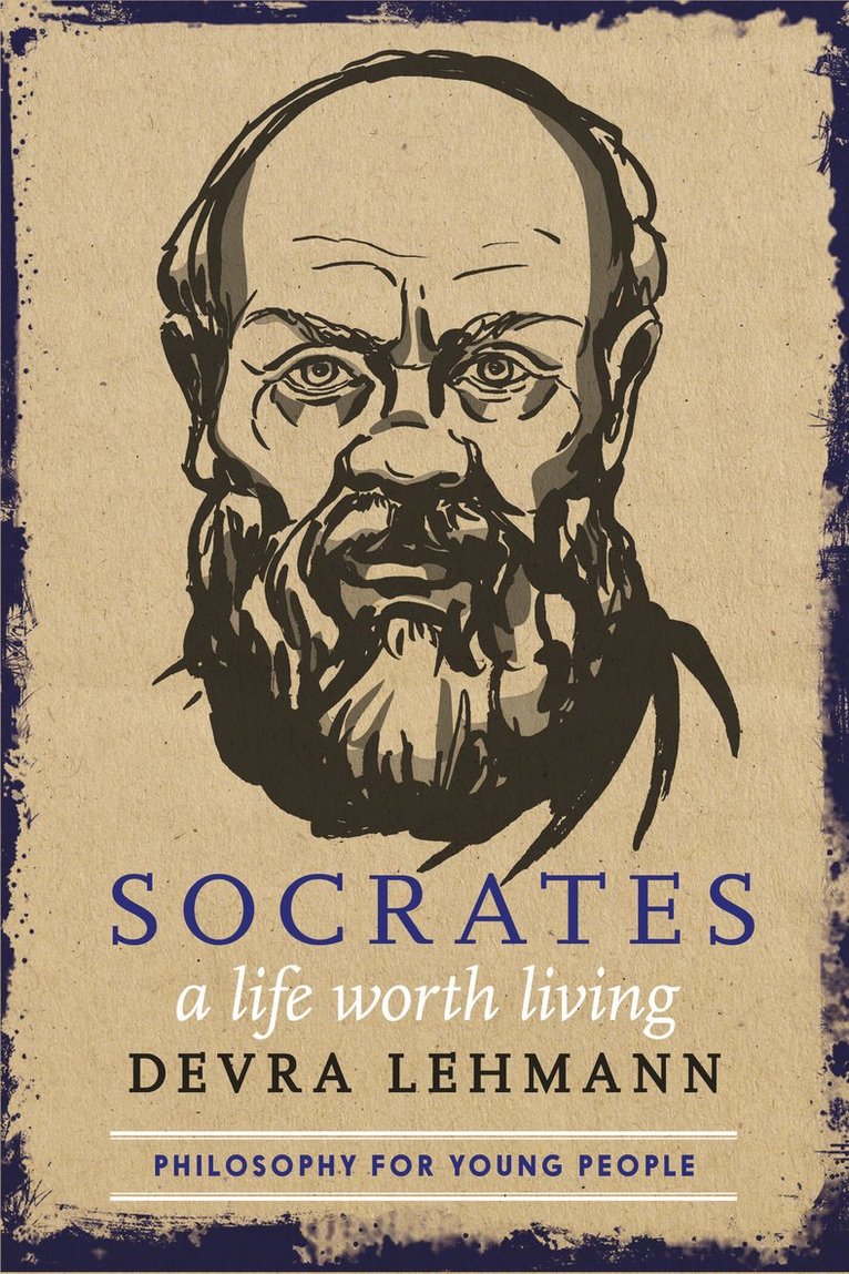 Socrates: A Life Worth Living 1