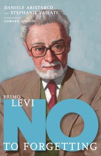 bokomslag Primo Levi: No To Forgetting