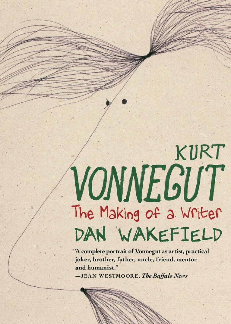 Dan Wakefield - Kurt Vonnegut: The Making of a Writer, Häftad